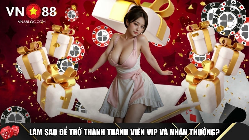 Khuyến Mãi Theo Sự Kiện Và Vip Tại VN88 Siêu Hấp Dẫn 2025 3 Cách để trở thành hội viên VIP và tận hưởng các ưu đãi
