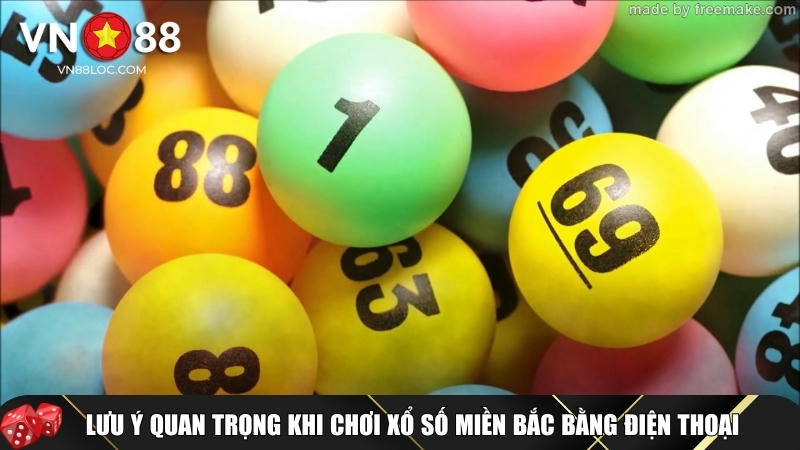 Cách Chơi Xổ Số Miền Bắc VN88 Trên Điện Thoại Dễ Trúng Nhất 4 Những lưu ý tân thủ cần biết khi chơi vé số trên điện thoại