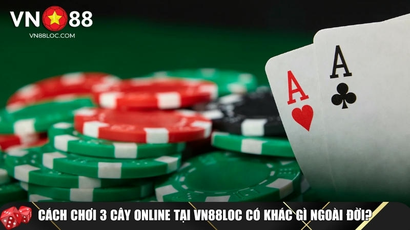 Cách Chơi 3 Cây Dễ Thắng Cho Người Mới: Luật, Mẹo Và Bí Quyết 5 Những điểm khác biệt khi chơi 3 cây tại VN88