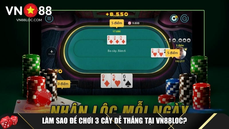 Cách Chơi 3 Cây Dễ Thắng Cho Người Mới: Luật, Mẹo Và Bí Quyết 4 Cách chơi 3 cây dễ thắng tại VN88