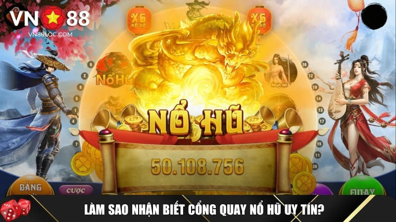 Quay Nổ Hũ Dễ Trúng: Hướng Dẫn Đầy Đủ & Mẹo Chiến Thắng 4 Cách nhận biết cổng quay nổ hũ uy tín nhất