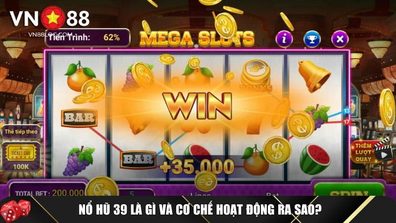 Tìm hiểu tổng quan về nổ hũ 39