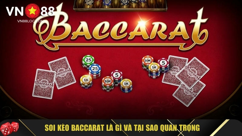 Soi Kèo Baccarat Chuẩn Xác Hướng Dẫn Chi Tiết Từng Bước 1 Giới thiệu tổng quan về soi kèo Baccarat